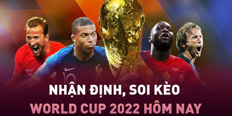 12BET_Soi Tỷ Lệ Kèo Bóng Đá World Cup 2022 & Những Lưu Ý